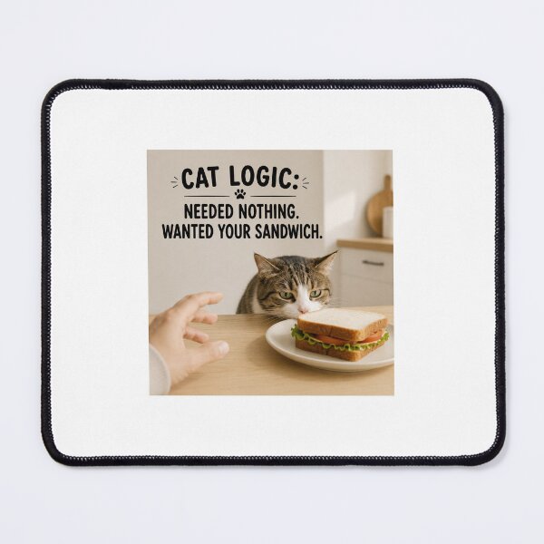 Item preview, Cat Logic Needed Nothing Wanted Your Sandwich designed and sold by LovelyCatGalaxy.