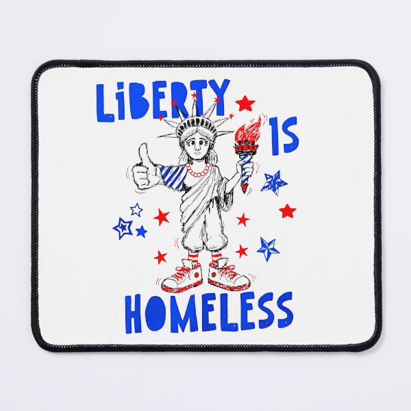 Item preview, Liberty is homeless designed and sold by RamneekFraty.