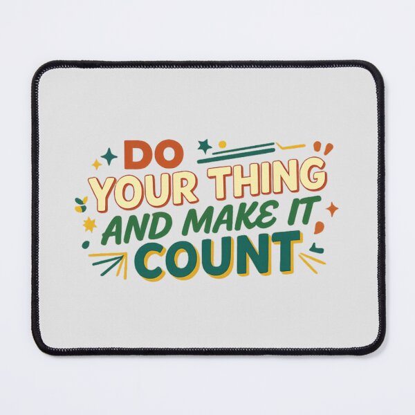 Item preview, Do Your Thing And Make It Count Motivational PNG Design designed and sold by arifali786.