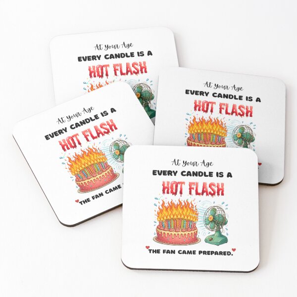 Item preview, Every Candle Is A Hot Flash * At Your Age Every Candle Is A Hot Flash designed and sold by TheodoraByAVP.
