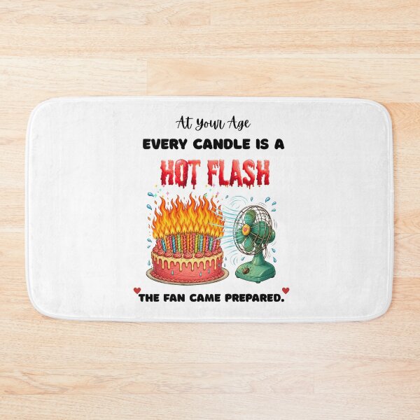 Item preview, Every Candle Is A Hot Flash * At Your Age Every Candle Is A Hot Flash designed and sold by TheodoraByAVP.
