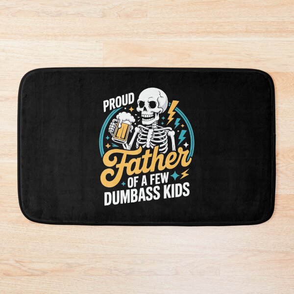Item preview, Proud Father of a Few Dumbass Funny Skeleton Dad designed and sold by zamiokaline.