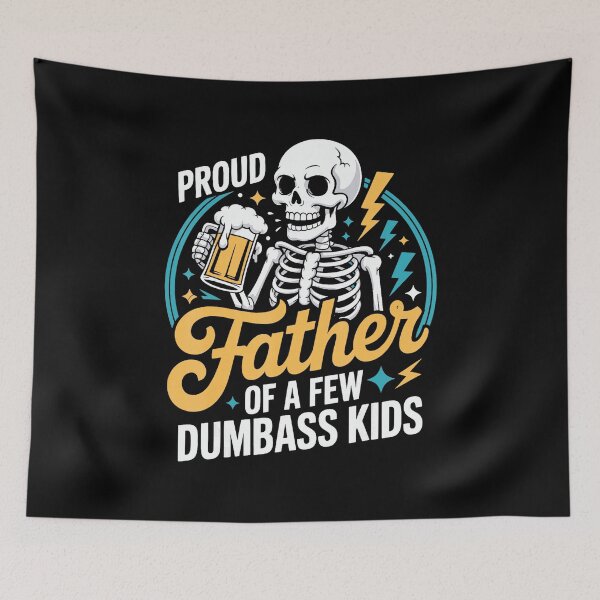 Item preview, Proud Father of a Few Dumbass Funny Skeleton Dad designed and sold by zamiokaline.