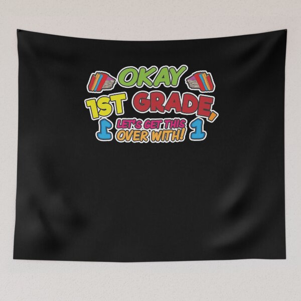 Item preview, Okay 1st Grade Get It Over With Back to School designed and sold by KNUXX Shop.