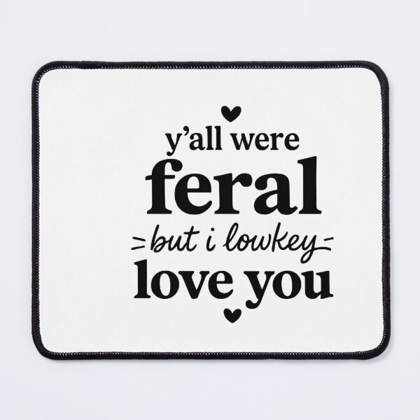 Item preview, Yall Were Feral Dark Text designed and sold by SiarheiYur.