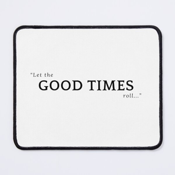Item preview, Let the good times roll quote designed and sold by REV/Y.