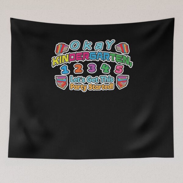 Item preview, Okay Kindergarten Get Party Started Back School designed and sold by KNUXX Shop.