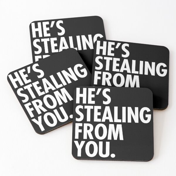 Item preview, He's stealing from you (stark white) designed and sold by Thelittlelord.