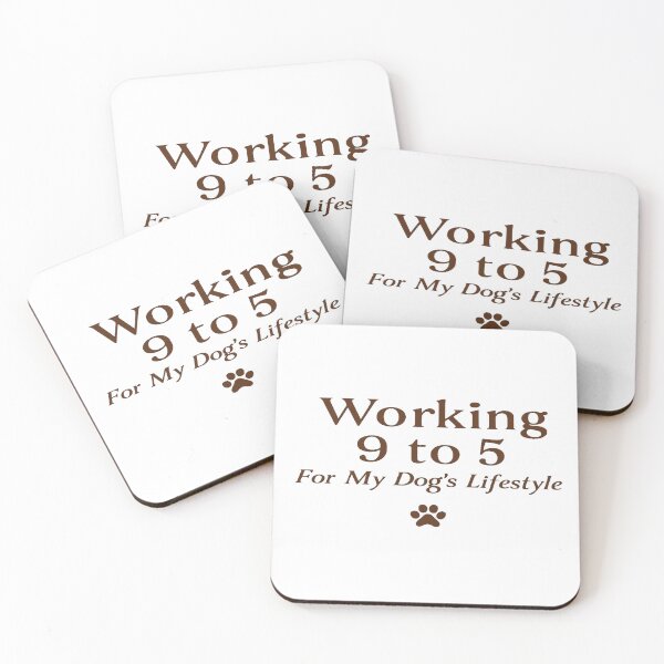 Item preview, Working 9 to 5 For My Dog's Lifestyle designed and sold by slestore.