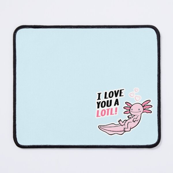 Item preview, I Love You a Lotl designed and sold by Stale-Cupcake-Scribbles.