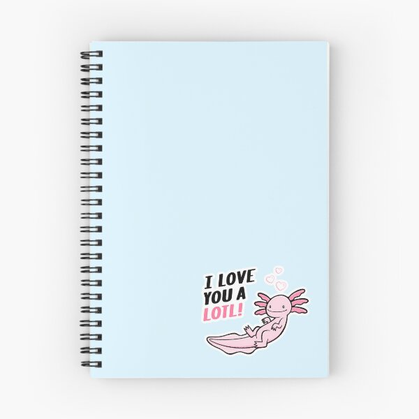 Item preview, I Love You a Lotl designed and sold by Stale-Cupcake-Scribbles.