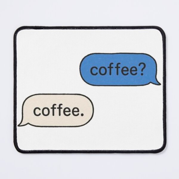 Item preview, ''Coffee? Coffee'' Text Messages designed and sold by The-SilentPlace.