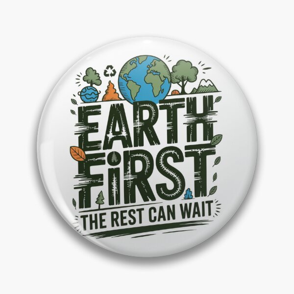 Item preview, Earth First - The Rest Can Wait designed and sold by Lopez-Design.