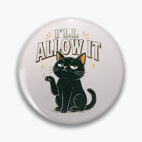 Item preview, I’ll Allow It Cat designed and sold by AdicretorDesign.