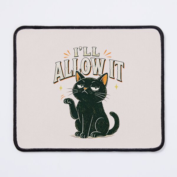 Item preview, I’ll Allow It Cat designed and sold by AdicretorDesign.