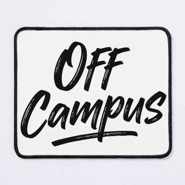 Item preview, Off Campus designed and sold by Uglyandcute.