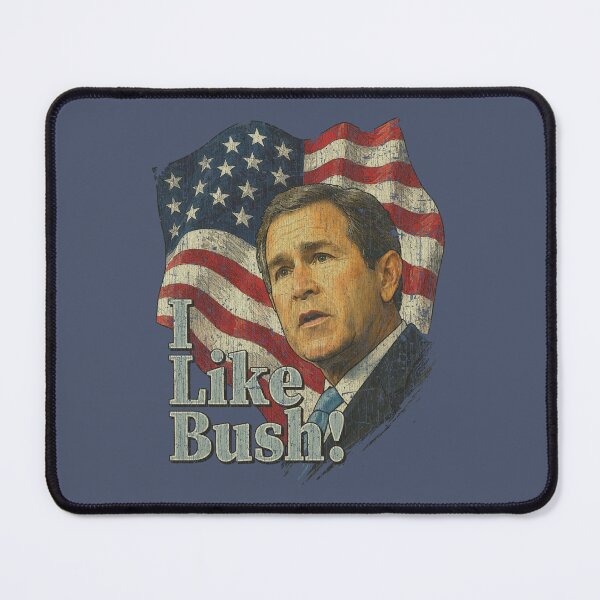 Item preview, I Like Bush 2000 designed and sold by AstroZombie6669.