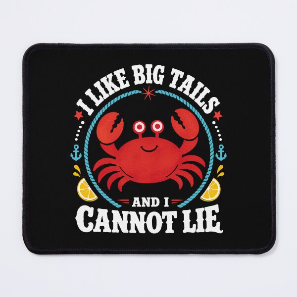 Item preview, I Like Big Tails And I Cannot Lie Crawfish Humor designed and sold by FreshVibe Prints.