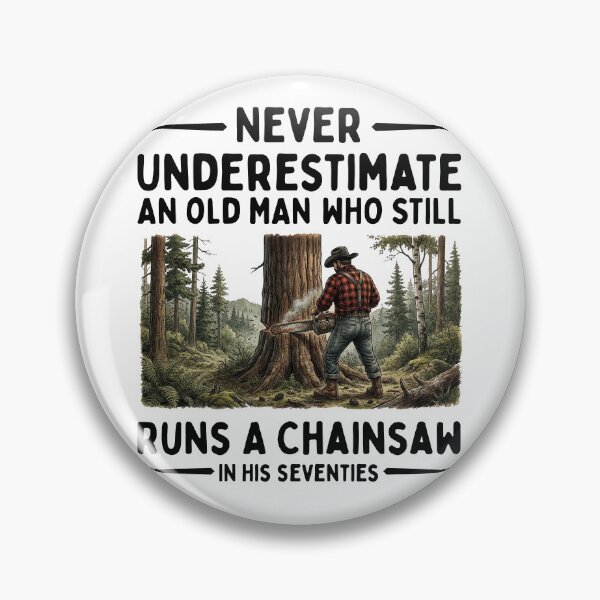 Item preview, Never Underestimate An Old Man Who Still Runs A Chainsaw In His Seventies designed and sold by LounisArt.