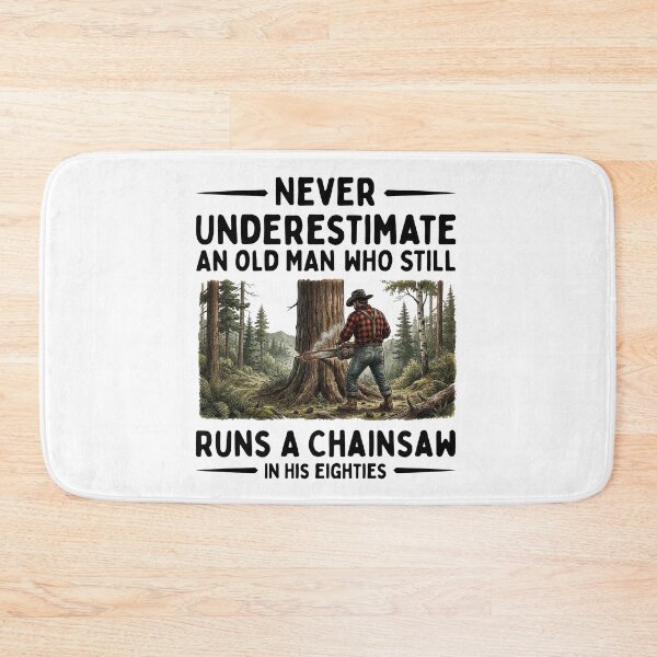 Item preview, Never Underestimate An Old Man Who Still Runs A Chainsaw In His Eighties designed and sold by LounisArt.