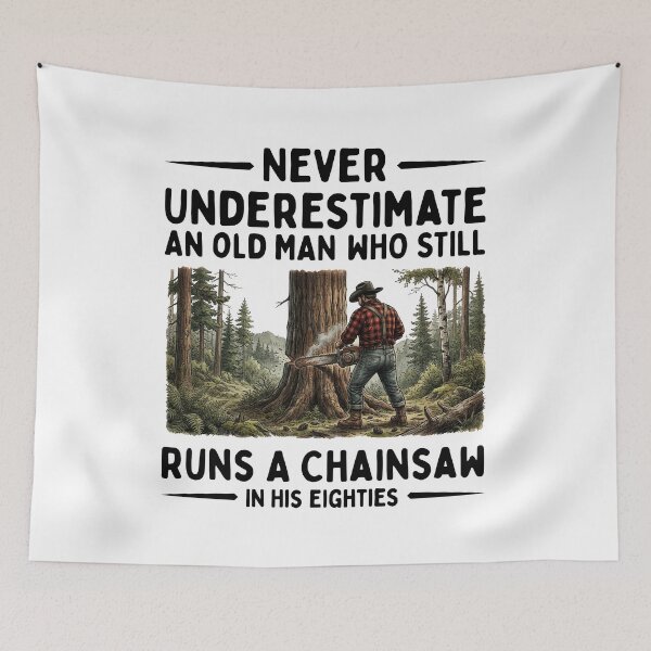 Item preview, Never Underestimate An Old Man Who Still Runs A Chainsaw In His Eighties designed and sold by LounisArt.