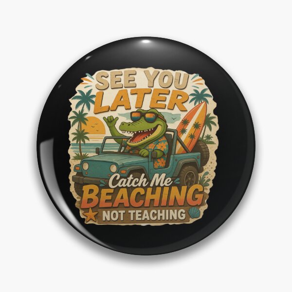 Item preview, Catch Me Beaching Not Teaching designed and sold by Majerdesign.