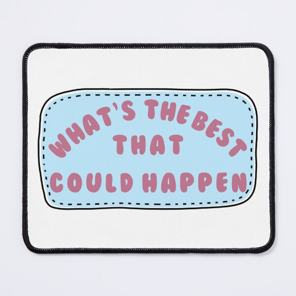 Item preview, what's the best that could happen designed and sold by  StudioAlunsina.