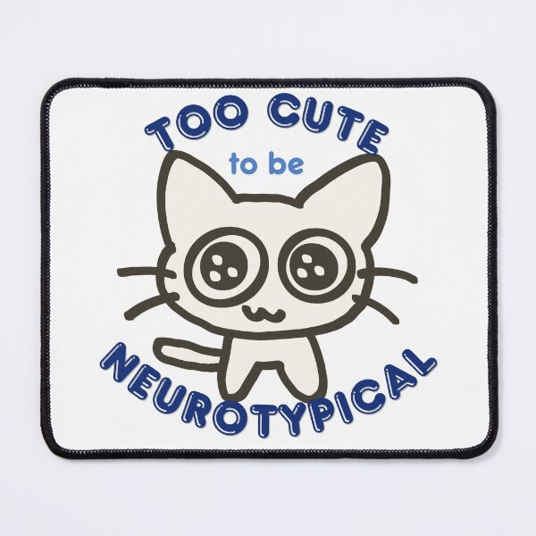 Item preview, too cute to be neurotypical designed and sold by StudioAlunsina.