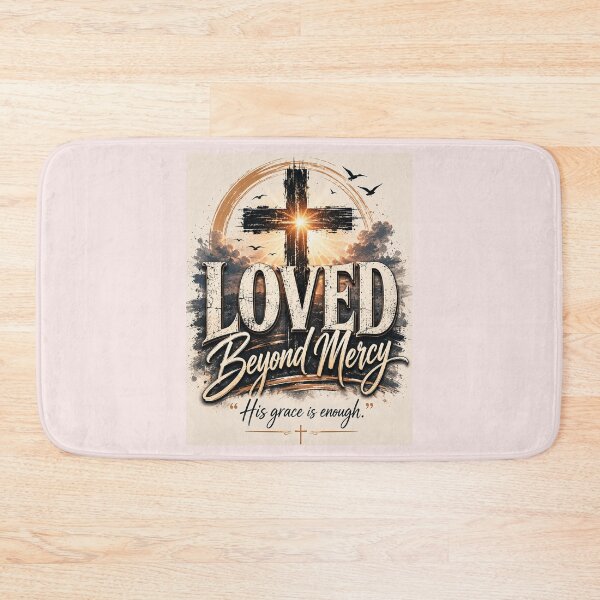 Item preview, Loved Beyond Mercy Christian | His Grace Is Enough Faith Graphic   designed and sold by NapoliApparel.