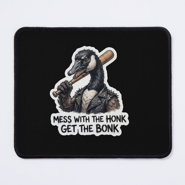 Item preview, Mess With The Honk Get The Bonk - Tough Canada Goose designed and sold by TatyanaArt.