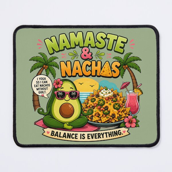 Item preview, Namaste & Nachos – Funny Avocado Yoga Summer Meme designed and sold by MAD's Recreation Studio.