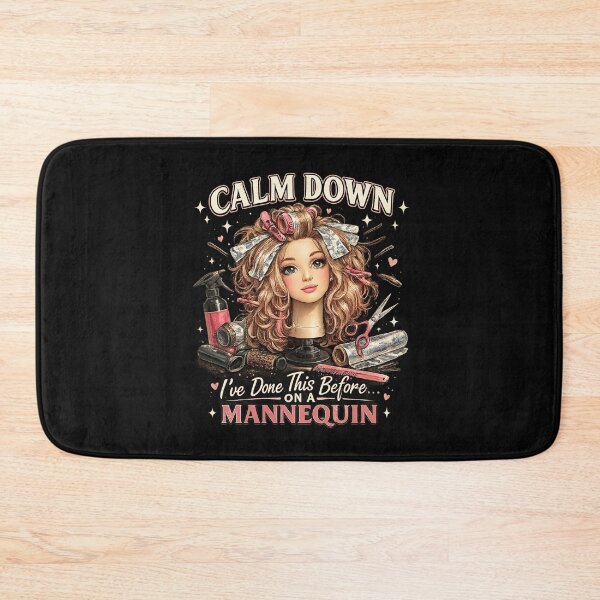 Item preview, Calm Down I've Done This Before On A Mannequin Hairstylist Gift designed and sold by tamdevo1.