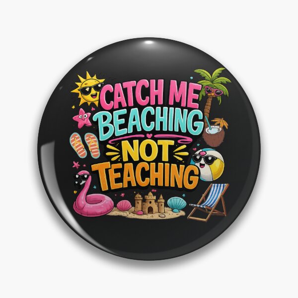 Item preview, Catch Me Beaching Not Teaching Funny Teacher Summer Vacation Design designed and sold by madebysiwa.
