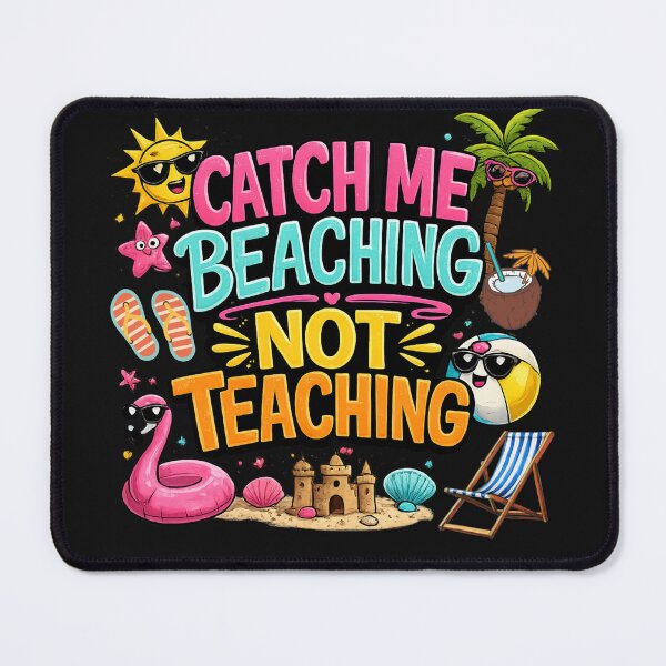 Item preview, Catch Me Beaching Not Teaching Funny Teacher Summer Vacation Design designed and sold by madebysiwa.