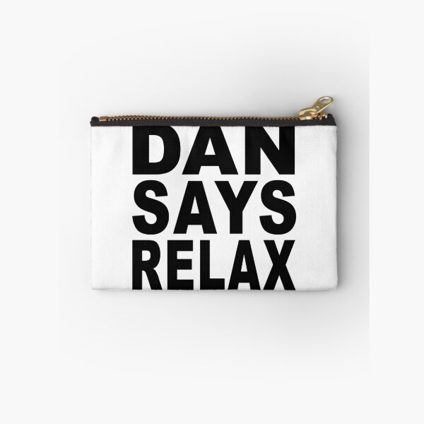 Item preview, Dan Says Relax designed and sold by Normbot2000.