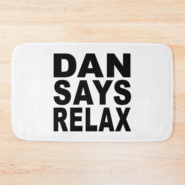 Item preview, Dan Says Relax designed and sold by Normbot2000.