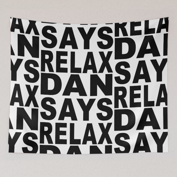 Item preview, Dan Says Relax designed and sold by Normbot2000.