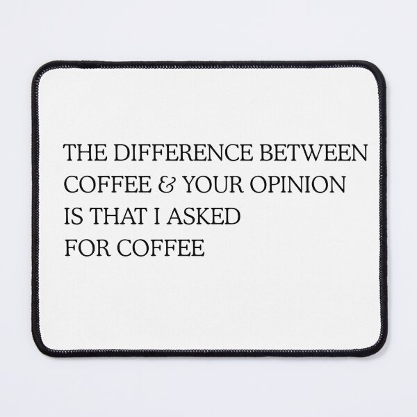 Item preview, Funny Sarcastic Coffee and Opinion Quote Mug designed and sold by Mugshot Moods.