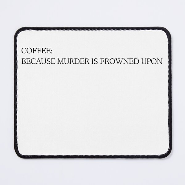 Item preview, Dark Humor Coffee Because Murder Is Frowned Upon Mug designed and sold by Mugshot Moods.