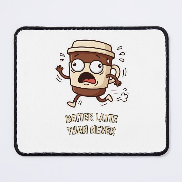 Item preview, Better Latte Than Never Funny Coffee Pun Graphic designed and sold by InfiniteOrbit.