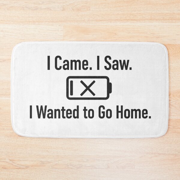 Item preview, I Came I Saw Low Battery I Wanted to Go Home – Funny Introvert Quote Black Text designed and sold by MartBook.