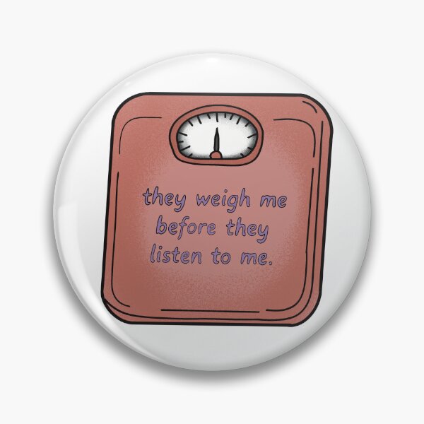 Item preview, They Weigh Me Before They Listen To Me – Medical Gaslighting Chronic Illness Design designed and sold by Chronically creative.