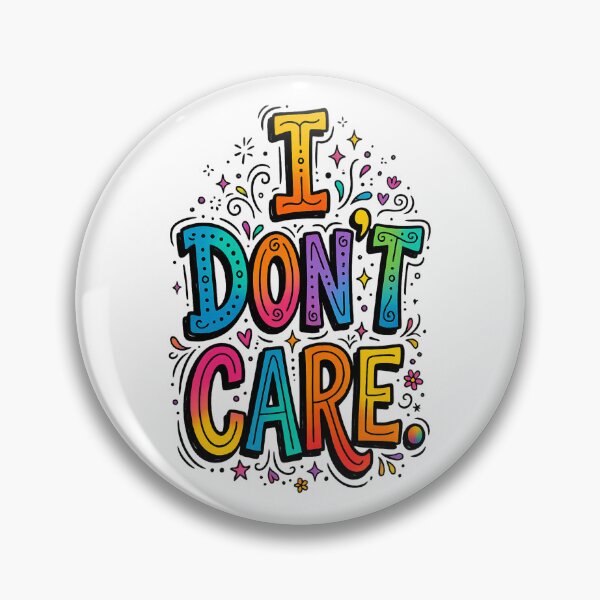 Item preview, I Don't Care. designed and sold by DDLeach.