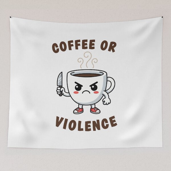 Item preview, Coffee or Violence Funny Angry Cup Meme Graphic designed and sold by InfiniteOrbit.