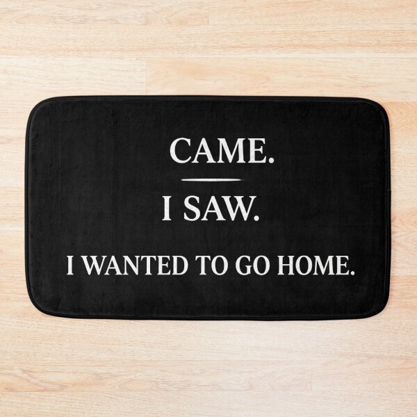 Item preview, Came. I Saw. I Wanted To Go Home. – Funny Introvert Quote designed and sold by MartBook.