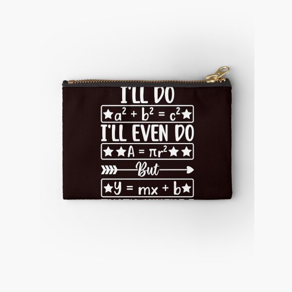 Item preview, I'll Do A² + B² = C² I'll Even Do A = πR² But Y = MX + B That's Where I Draw The Line! Funny Math Algebra Student Teacher designed and sold by PopStars1993.