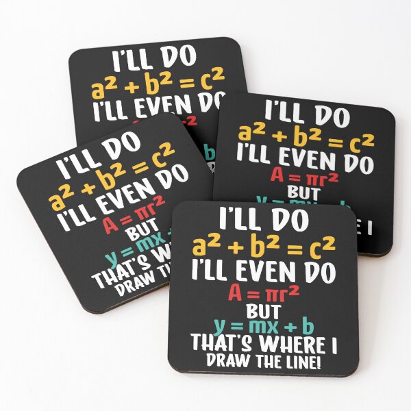 Item preview, I'll Do A² + B² = C² I'll Even Do A = Πr² But Y = Mx + B That's Where I Draw The Line Funny Math Teacher Student Humor designed and sold by PopStars1993.