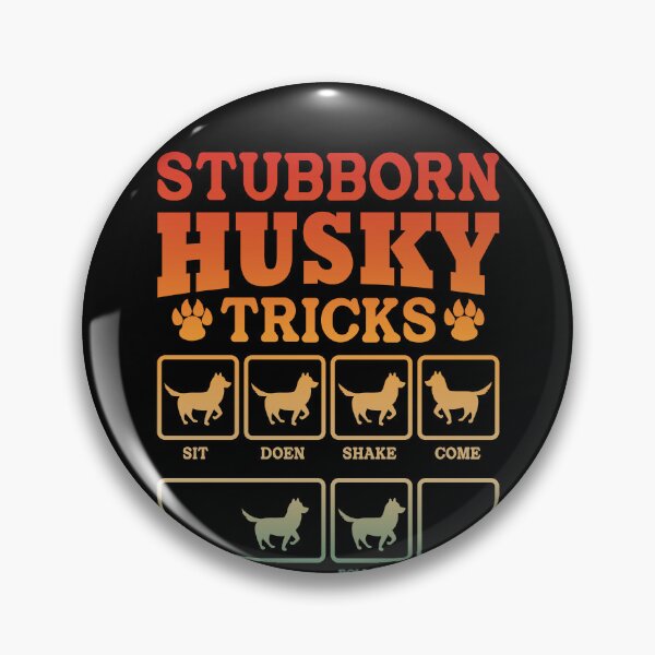 Item preview, Stubborn Husky Tricks Dog Owner Pet Lover designed and sold by PopStars1993.