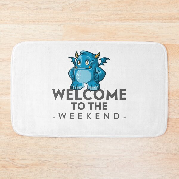 Item preview, Welcome to the Weekend with blue Monster designed and sold by Noydee Red Salavan.