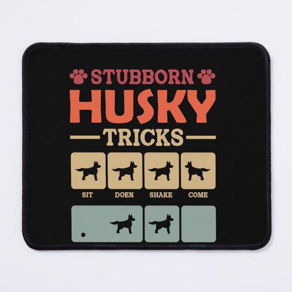 Item preview, Stubborn Husky Tricks Dog Owner Pet Training Canine Behavior designed and sold by PopStars1993.